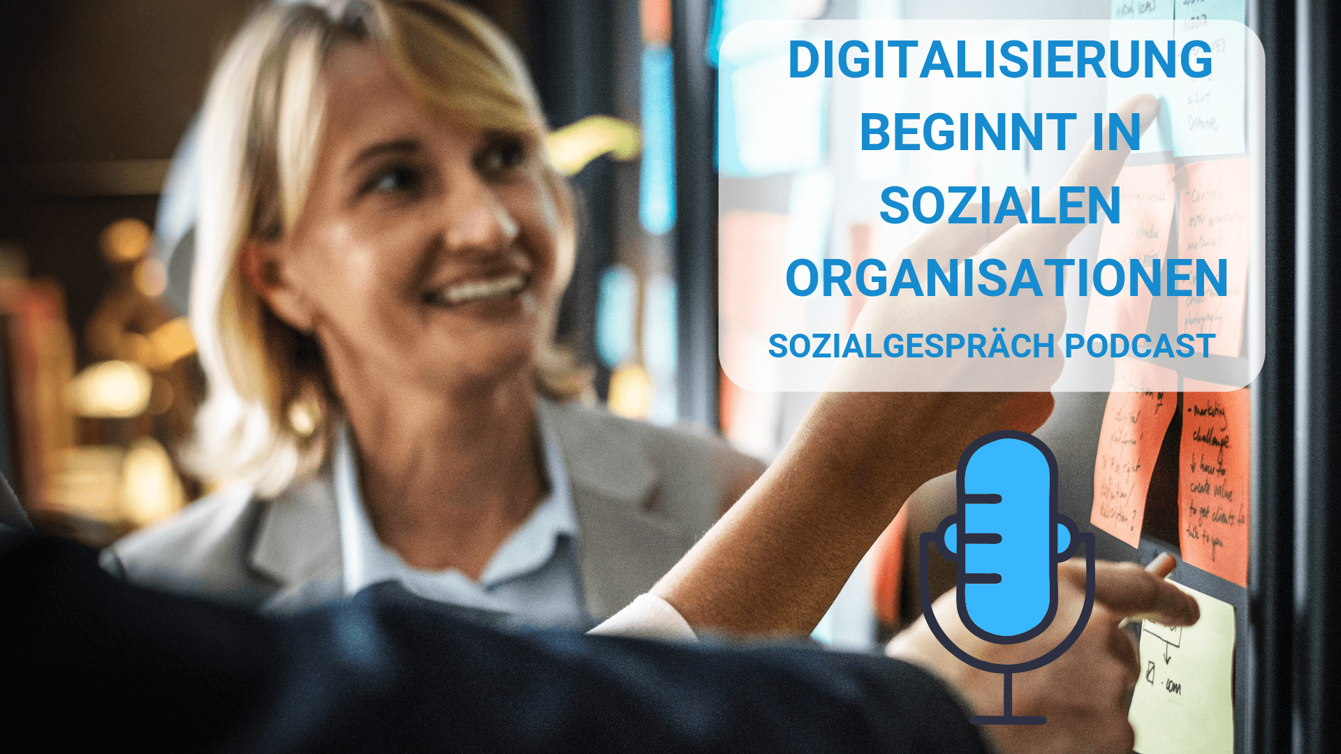 Digitalisierung beginnt IN sozialen Organisationen: Bei den Menschen und der Haltung