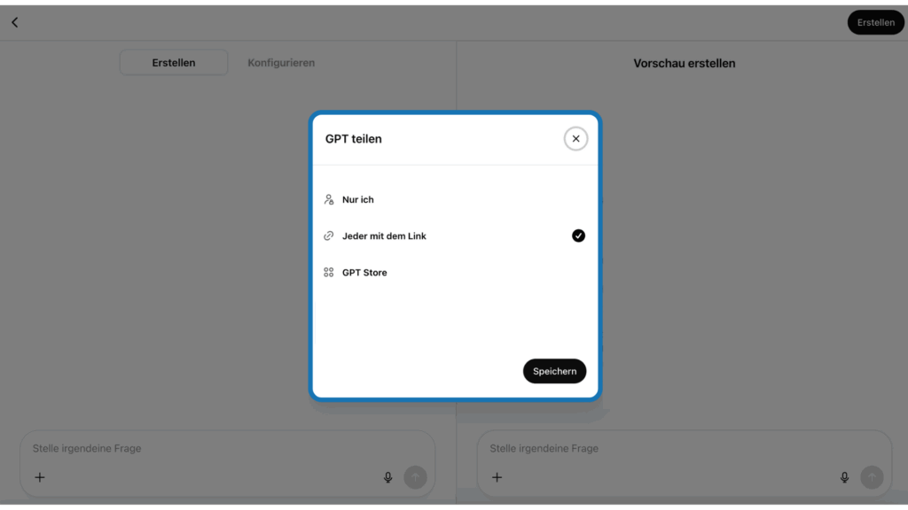 Dialogfenster zum Teilen eines GPTs mit Auswahloptionen „Nur ich“, „Jeder mit dem Link“ und „GPT Store“.